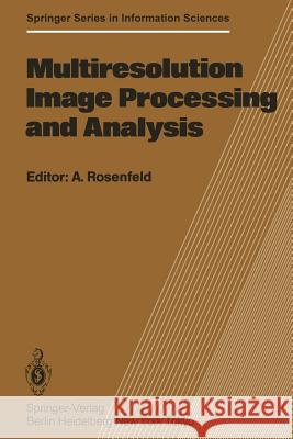 Multiresolution Image Processing and Analysis A. Rosenfeld 9783642515927 Springer-Verlag Berlin and Heidelberg GmbH &  - książka