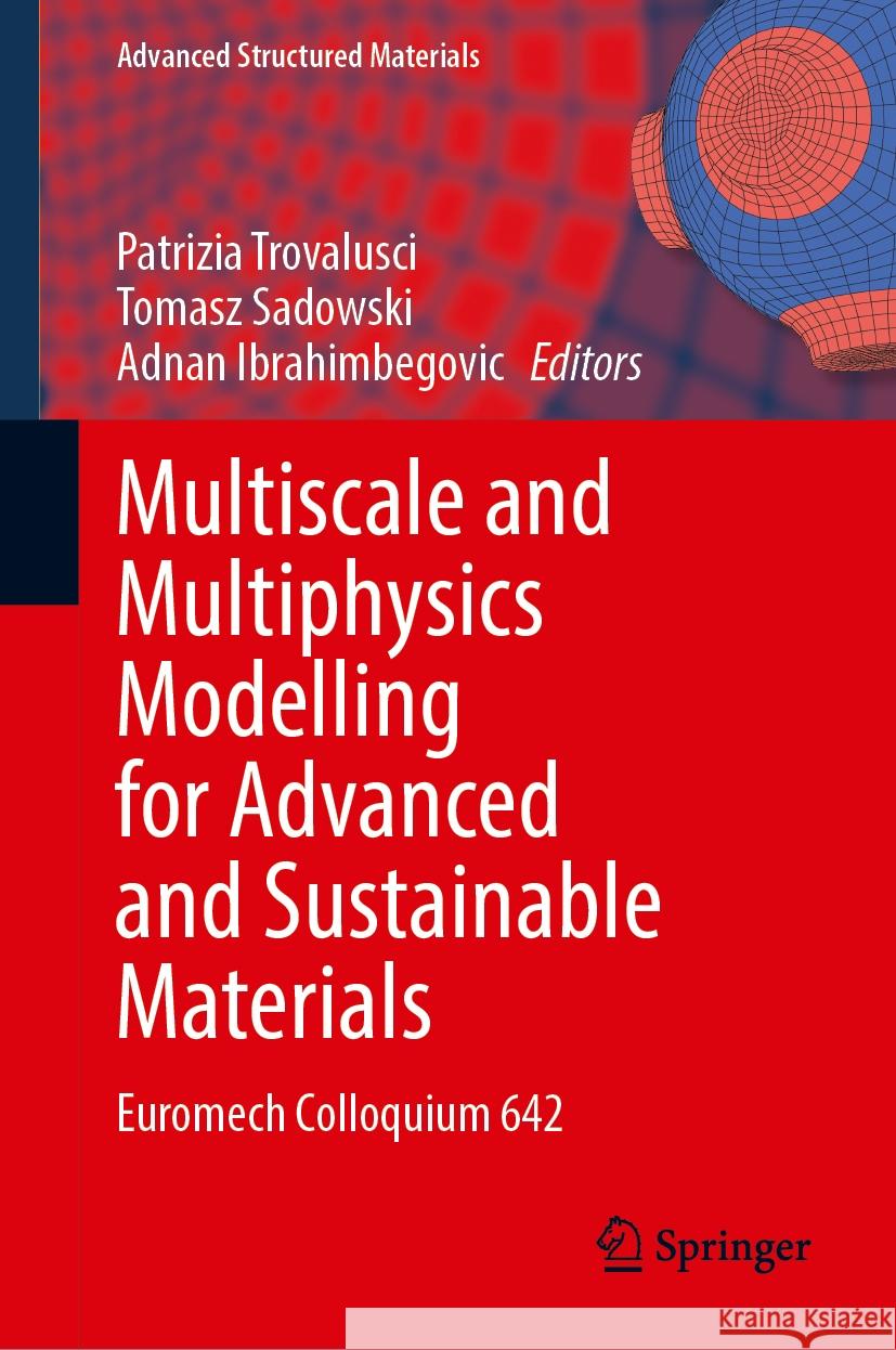 Multiscale and Multiphysics Modelling for Advanced and Sustainable Materials: Euromech Colloquium 642 Patrizia Trovalusci, Tomasz Sadowski, Adnan Ibrahimbegovic 9783031843785 Springer International Publishing AG - książka