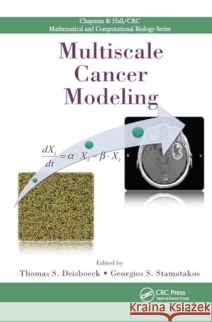 Multiscale Cancer Modeling Thomas S. Deisboeck Georgios Stamatakos 9781032919249 CRC Press - książka