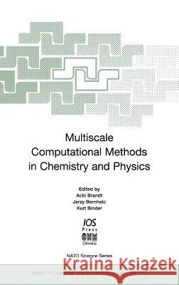 Multiscale Computational Methods in Chemistry and Physics Achi Brandt Jerzy Bernholc Kurt Binder 9781586031411 IOS Press - książka