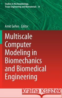 Multiscale Computer Modeling in Biomechanics and Biomedical Engineering Amit Gefen 9783642364815 Springer - książka