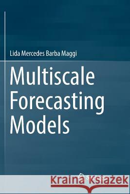 Multiscale Forecasting Models Lida Mercedes Barb 9783030069506 Springer - książka