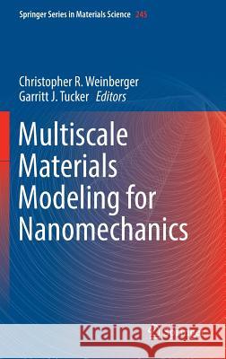 Multiscale Materials Modeling for Nanomechanics Christopher R. Weinberger Garritt J. Tucker 9783319334783 Springer - książka