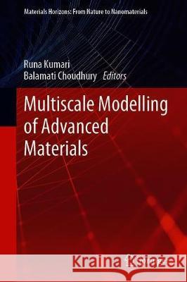 Multiscale Modelling of Advanced Materials Runa Kumari Balamati Choudhury 9789811522666 Springer - książka