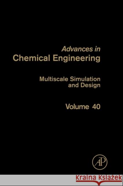 Multiscale Simulation and Design: Volume 40 Marin, Guy B. 9780123809858 Academic Press - książka