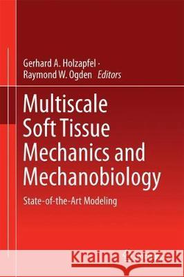 Multiscale Soft Tissue Mechanics and Mechanobiology: State-Of-The-Art Modeling Holzapfel, Gerhard a. 9789402412185 Springer - książka