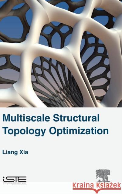 Multiscale Structural Topology Optimization Xia Liang 9781785481000 ELSEVIER - książka