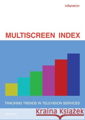 Multiscreen Index: Tracking Trends in Television William J. Cooper 9781905360369 Informitv - książka