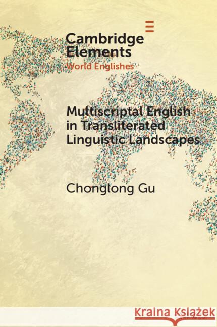 Multiscriptal English in Transliterated Linguistic Landscapes Chonglong (The Hong Kong Polytechnic University) Gu 9781009490023 Cambridge University Press - książka