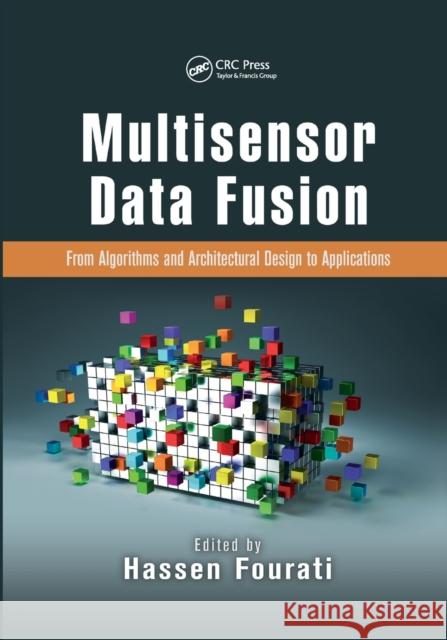 Multisensor Data Fusion: From Algorithms and Architectural Design to Applications Hassen Fourati 9780367656287 CRC Press - książka