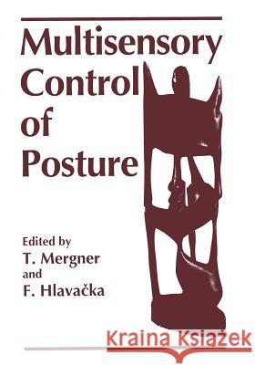 Multisensory Control of Posture F. Hlavacka Thomas Mergner 9781461357919 Springer - książka