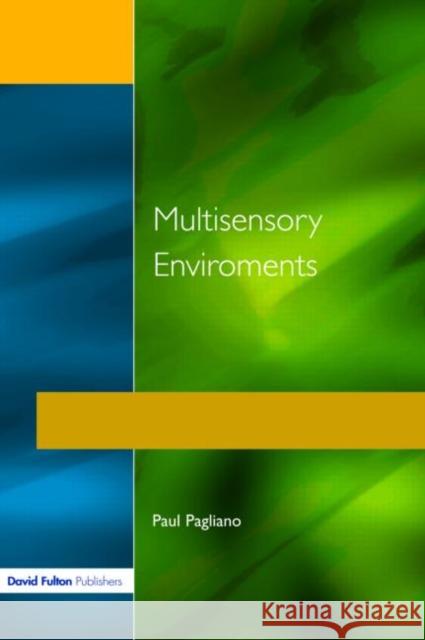 Multisensory Environments Paul Pagliano 9781853465536 Taylor & Francis Group - książka