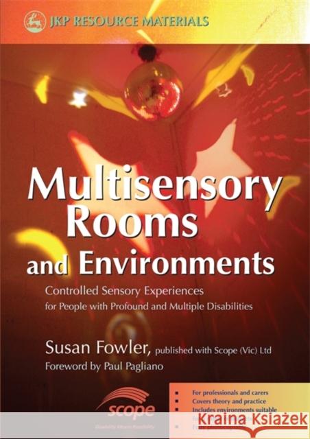 Multisensory Rooms and Environments: Controlled Sensory Experiences for People with Profound and Multiple Disabilities Fowler, Susan 9781843104629  - książka