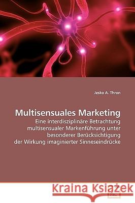 Multisensuales Marketing Jesko A. Thron 9783639195835 VDM Verlag - książka