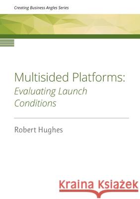 Multisided Platforms: Evaluating launch conditions Robert David Hughes 9780473611453 Hughes Consulting Limited - książka