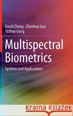 Multispectral Biometrics: Systems and Applications Zhang, David 9783319224848 Springer - książka