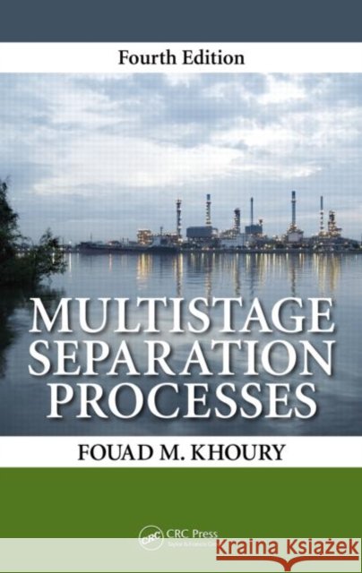 Multistage Separation Processes Fouad M. Khoury 9781482230543 CRC Press - książka
