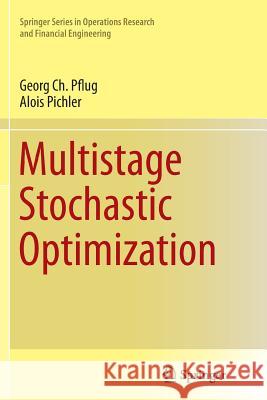 Multistage Stochastic Optimization Georg Pflug Alois Pichler 9783319382678 Springer - książka