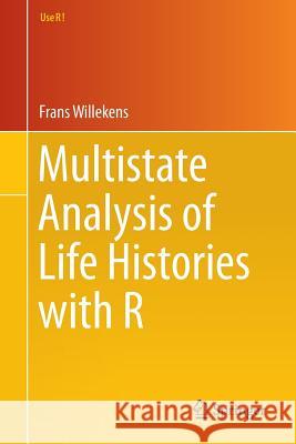 Multistate Analysis of Life Histories with R Frans Willekens 9783319083827 Springer International Publishing AG - książka