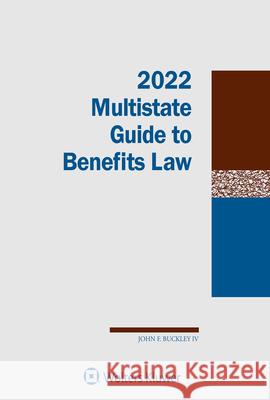 Multistate Guide to Benefits Law: 2022 Edition John F., IV Buckley 9781543837186 Aspen Publishers - książka