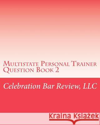 Multistate Personal Trainer Question Book 2: Evidence, Torts, Contracts & Sales LLC Celebratio 9781453661437 Createspace - książka