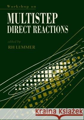 Multistep Direct Reactions, Workshop on R. H. Lemmer 9789810211714 World Scientific Publishing Company - książka