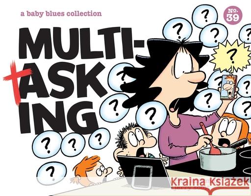 Multitasking: A Baby Blues Collection Volume 39 Kirkman, Rick 9781524875626 Andrews McMeel Publishing - książka