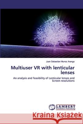 Multiuser VR with lenticular lenses Munoz Arango, Juan Sebastian 9786202526951 LAP Lambert Academic Publishing - książka