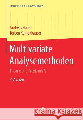 Multivariate Analysemethoden: Theorie Und Praxis Mit R Handl, Andreas 9783662547533 Springer Spektrum - książka