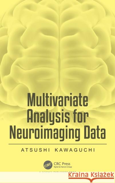 Multivariate Analysis for Neuroimaging Data Atsushi Kawaguchi 9780367255329 CRC Press - książka