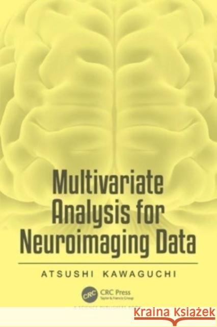 Multivariate Analysis for Neuroimaging Data Atsushi Kawaguchi 9780367752217 CRC Press - książka