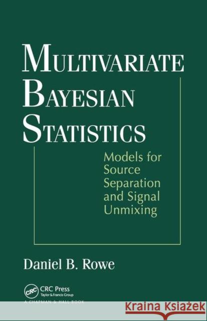 Multivariate Bayesian Statistics: Models for Source Separation and Signal Unmixing Daniel B. Rowe   9780367454661 CRC Press - książka