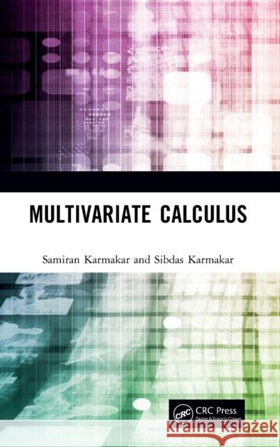 Multivariate Calculus Samiran Karmakar Sibdas Karmakar 9781032526898 CRC Press - książka