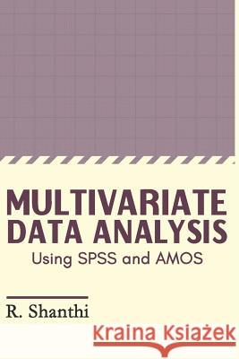 Multivariate Data Analysis: Using SPSS and AMOS Shanthi R 9788180944123 Mjp Publishers - książka