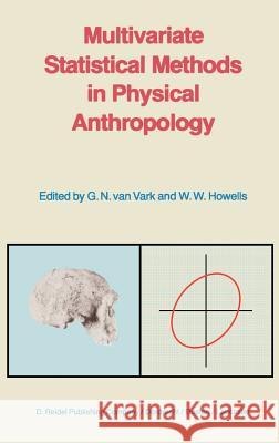 Multivariate Statistical Methods in Physical Anthropology: A Review of Recent Advances and Current Developments Van Vark, G. N. 9789027717344 Springer - książka