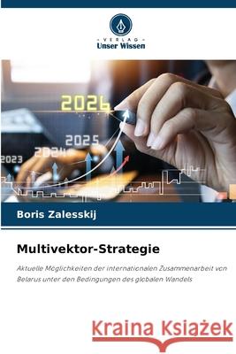 Multivektor-Strategie Zalesskij, Boris 9786209545160 Verlag Unser Wissen - książka