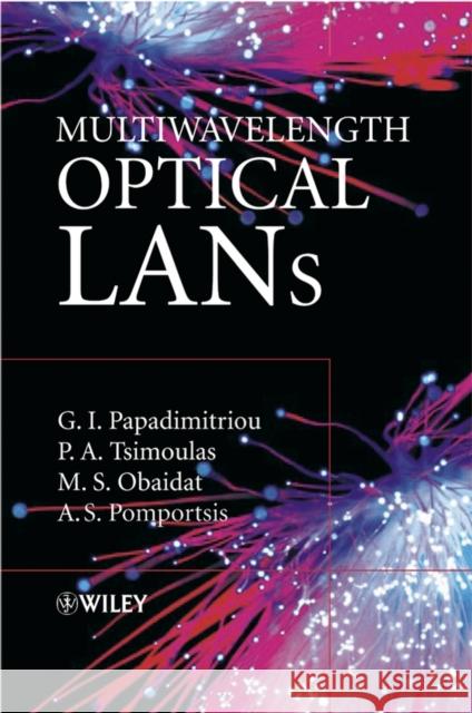 Multiwavelength Optical LANs G. I. Papadimitriou P. a. Tsimoulas M. S. Obaidat 9780470851081 Halsted Press - książka