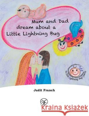 Mum and Dad dream about a Little Lightning Bug Franch, Judit 9781910650059 Liberum Vox Books - książka