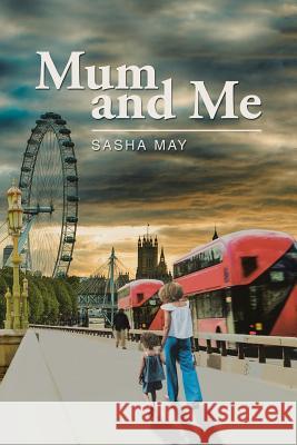 Mum and Me Sasha May   9781546291008 Authorhouse UK - książka