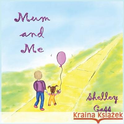 Mum and Me: Book Three in the Sleep Sweet Series Shelley Cass 9780645111873 Thorpe-Bowker Identifier Services - książka