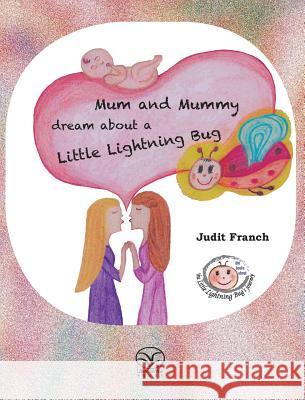 Mum and Mummy dream about a Little Lightning Bug Franch, Judit 9781910650073 Liberum Vox Books - książka