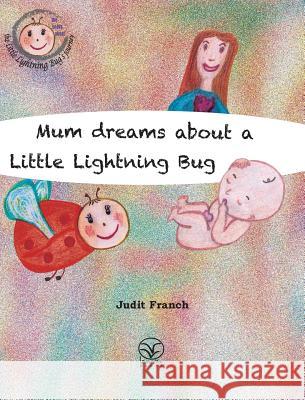 Mum dreams about a Little Lightning Bug Franch, Judit 9781910650028 Liberum Vox Books - książka