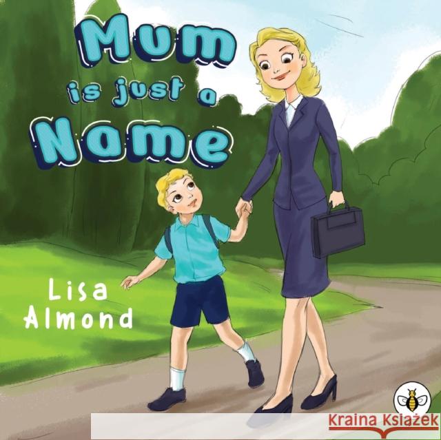 Mum is Just a Name Lisa Almond 9781839340895 Olympia Publishers - książka