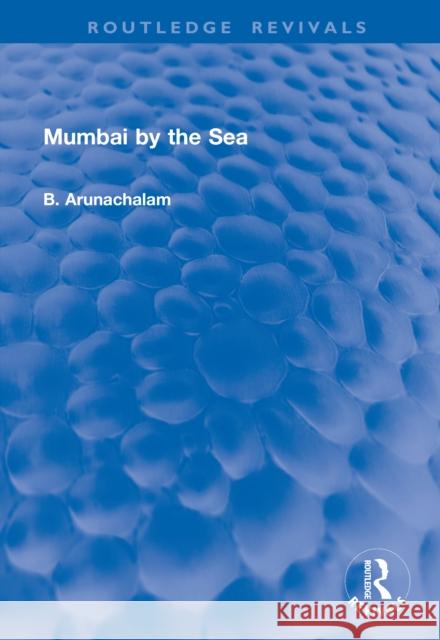 Mumbai by the Sea B. Arunachalam 9781041206699 Routledge - książka