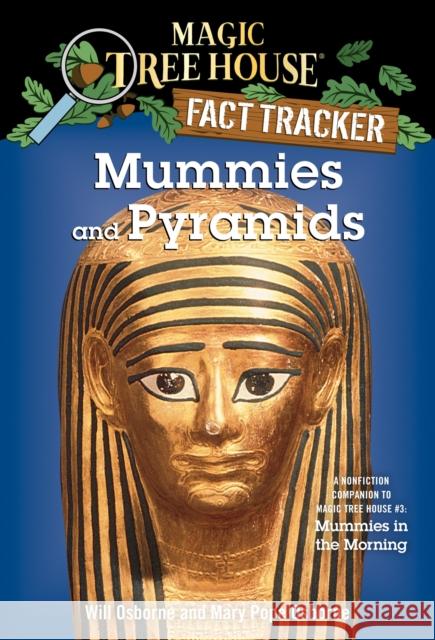 Mummies and Pyramids: A Nonfiction Companion to Magic Tree House #3: Mummies in the Morning Osborne, Mary Pope 9780375802980 Random House Children's Books - książka