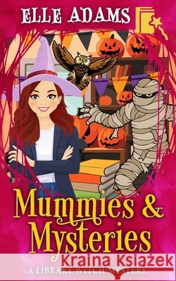 Mummies & Mysteries Elle Adams 9781916584082 Emma Adams - książka
