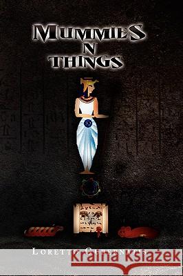 Mummies N Things Loretto Gubernatis 9781441542298 Xlibris Corporation - książka
