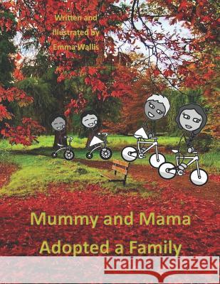 Mummy and Mama Adopted a Family Emma Wallis 9781720133773 Independently Published - książka