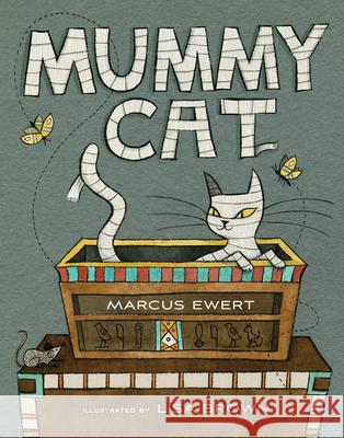 Mummy Cat Marcus Ewert Lisa Brown 9780544340824 Clarion Books - książka