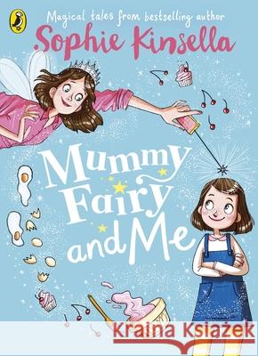 Mummy Fairy and Me Kinsella Sophie 9780141377889 Penguin Random House Children's UK - książka